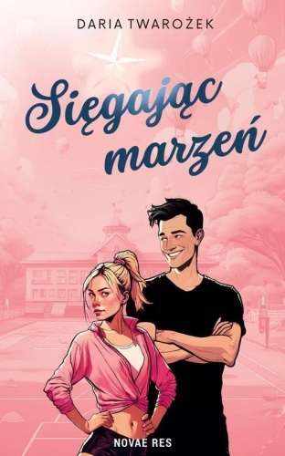 Sięgając marzeń, Daria Twarożek