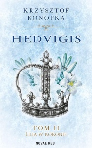 HEDVIGIS T.2. LILIA W KORONIE, KRZYSZTOF KONOPKA