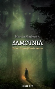 DZIECI CZYSTEJ KRWI T.3 SAMOTNIA, MARCIN MASŁOWSKI