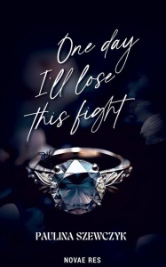 ONE DAY I'LL LOSE THIS FIGHT, PAULINA SZEWCZYK