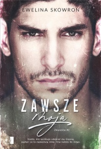 ZAWSZE MOJA, EWELINA SKOWRON