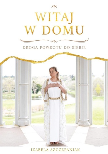 Witaj w domu. Droga powrotu do siebie