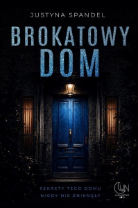 BROKATOWY DOM, JUSTYNA SPANDEL