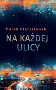 NA KAŻDEJ ULICY, MAREK STANISŁAWSKI