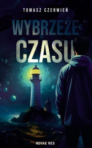 WYBRZEŻE CZASU, TOMASZ CZERWIEŃ