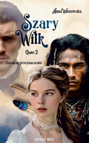 Szary Wilk T.2 Oszukać przeznaczenie