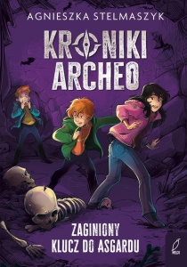 KRONIKI ARCHEO T.6 ZAGINIONY KLUCZ DO ASGARDU