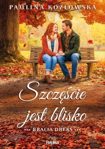 BRACIA DREKS T.3 SZCZĘŚCIE JEST BLISKO