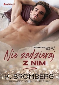 BEZWZGLĘDNA GRA T.1 NIE ZADZIERAJ Z NIM
