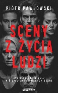 SCENY Z ŻYCIA LUDZI, PIOTR PAWŁOWSKI