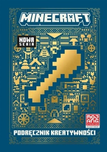 MINECRAFT. PODRĘCZNIK KREATYWNOŚCI
