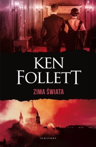 ZIMA ŚWIATA. TRYLOGIA STULECIE TOM 2, KEN FOLLETT