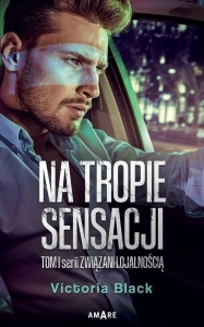 ZWIĄZANI LOJALNOŚCIĄ T.1 NA TROPIE SENSACJI