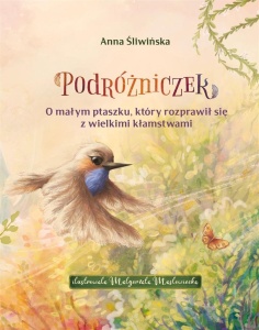 PODRÓŻNICZEK. O MAŁYM PTASZKU, KTÓRY ROZPRAWIŁ...