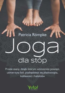 JOGA DLA STÓP. PROSTE ASANY, DZIĘKI KTÓRYM WZMOCNI
