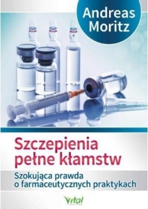 SZCZEPIENIA PEŁNE KŁAMSTW, ANDREAS MORITZ