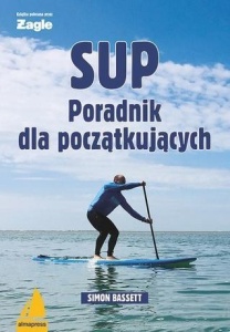 SUP PORADNIK DLA POCZĄTKUJĄCYCH, SIMON BASSETT