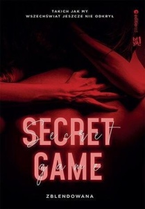 SECRET GAME, ZBLENDOWANA