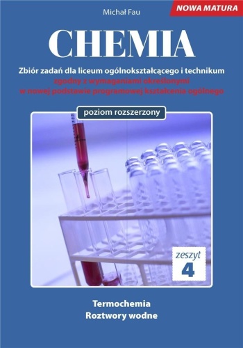 Chemia. Zbiór zadań LO Zeszyt 4 ZR, Michał Fau