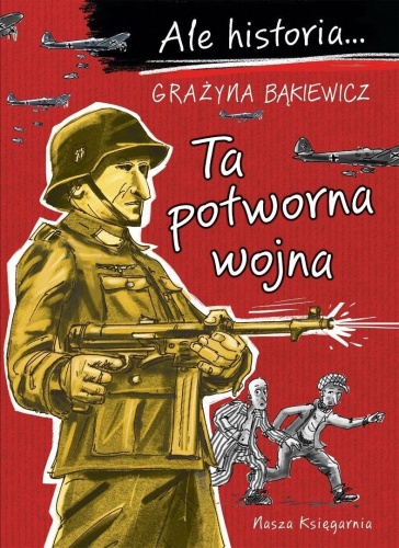 Ale historia...7 Ta potworna wojna