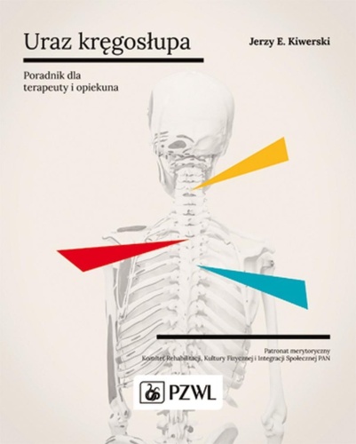 Uraz kręgosłupa. Poradnik dla terapeuty i opiekuna