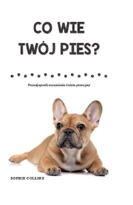 CO WIE TWÓJ PIES?, SOPHIE COLLINS
