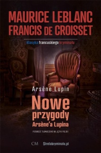 KLASYKA. NOWE PRZYGODY ARSENE'A LUPINA