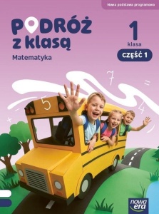 PODRÓŻ Z KLASĄ SP 1 MATEMATYKA PODRĘCZNIK CZ.1 NPP
