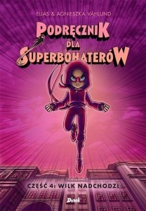 PODRĘCZNIK DLA SUPERBOHATERÓW CZ.4 WILK NADCHODZI