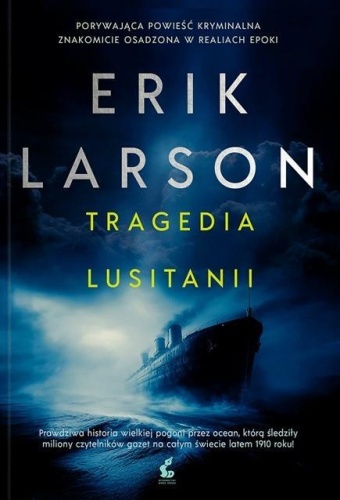 Tragedia Lusitanii, Erik Larson