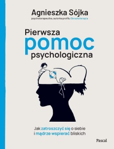 PIERWSZA POMOC PSYCHOLOGICZNA, AGNIESZKA SÓJKA