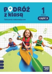 PODRÓŻ Z KLASĄ SP 1 MATEMATYKA ĆWICZENIA CZ.3