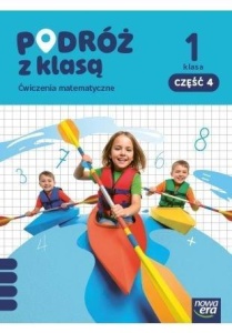 PODRÓŻ Z KLASĄ SP 1 MATEMATYKA ĆWICZENIA CZ.4