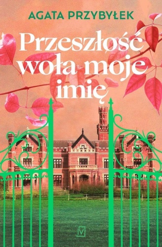 Seria z Zamkami T.1 Przeszłość woła moje imię
