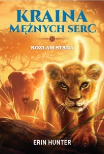 KRAINA MĘŻNYCH SERC T.1 ROZŁAM STADA, ERIN HUNTER