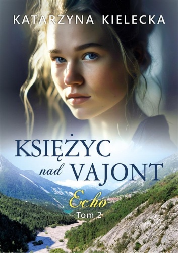 Księżyc nad Vajont T.2 Echo, Katarzyna Kielecka