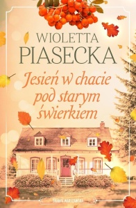 JESIEŃ W CHACIE POD STARYM ŚWIERKIEM