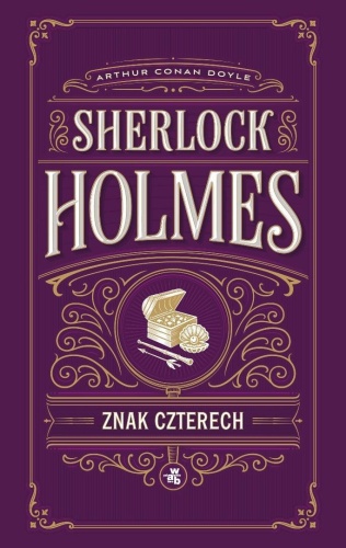 Znak czterech. Sherlock Holmes, Arthur Conan Doyle