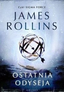 SIGMA FORCE T.15 OSTATNIA ODYSEJA, JAMES ROLLINS