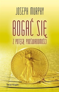 BOGAĆ SIĘ Z POTĘGĄ PODŚWIADOMOŚCI BR