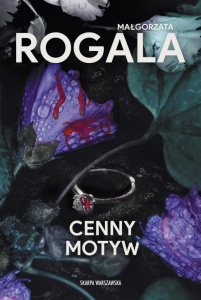 CENNY MOTYW, MAŁGORZATA ROGALA