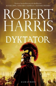 TRYLOGIA RZYMSKA T.3 DYKTATOR, ROBERT HARRIS