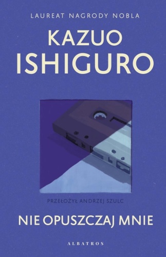 Nie opuszczaj mnie, Kazuo Ishiguro