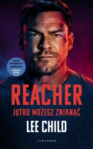 JACK REACHER: JUTRO MOŻESZ ZNIKNĄĆ, LEE CHILD