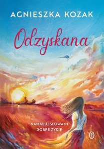 ODZYSKANA. NAMALUJ SŁOWAMI DOBRE ŻYCIE