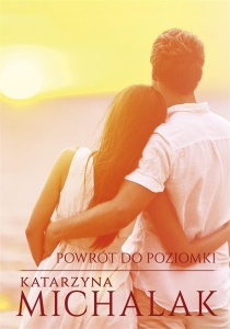 POWRÓT DO POZIOMKI W.2, KATARZYNA MICHALAK