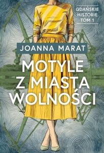 GDAŃSKIE HISTORIE T.1 MOTYLE Z MIASTA WOLNOŚCI
