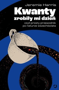 KWANTY ZROBIŁY MI DZIEŃ, CZYLI PROSTY PRZEWODNIK..