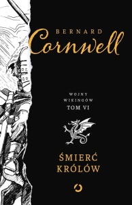 WOJNY WIKINGÓW T.6 ŚMIERĆ KRÓLÓW, BERNARD CORNWELL