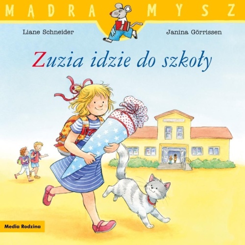 Mądra mysz. Zuzia idzie do szkoły, Liane Schneider